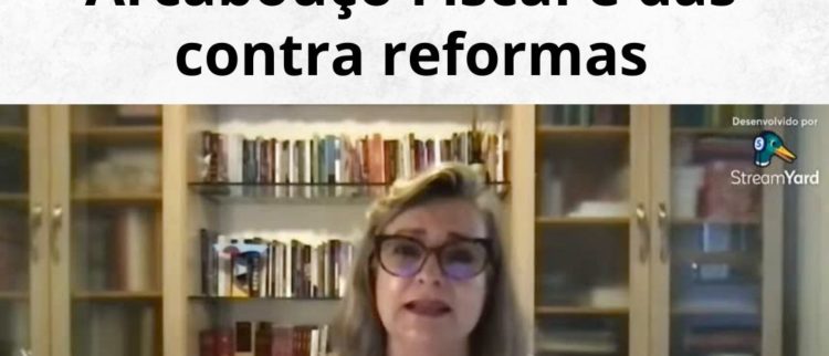 Fattorelli explica o que está por trás do Arcabouço Fiscal e das contra reformas