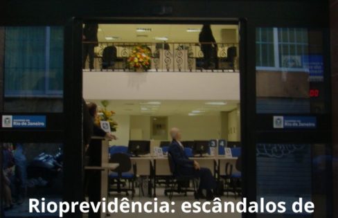Rioprevidência: escândalos de hoje confirmam alertas feitos pela ACD em 2019