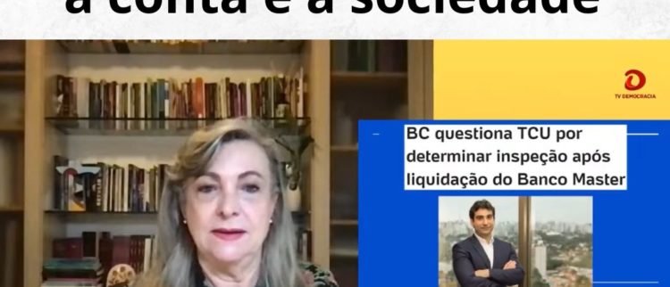 Banco Central sem fiscalização: quem paga a conta é a sociedade
