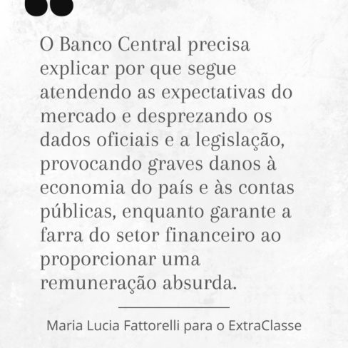 Em artigo para o ExtraClasse, Fattorelli cobra explicações do Banco Central