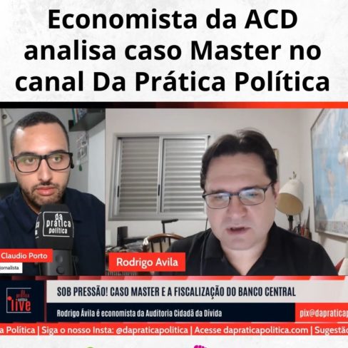 Economista da ACD analisa caso Master no canal Da Prática Política
