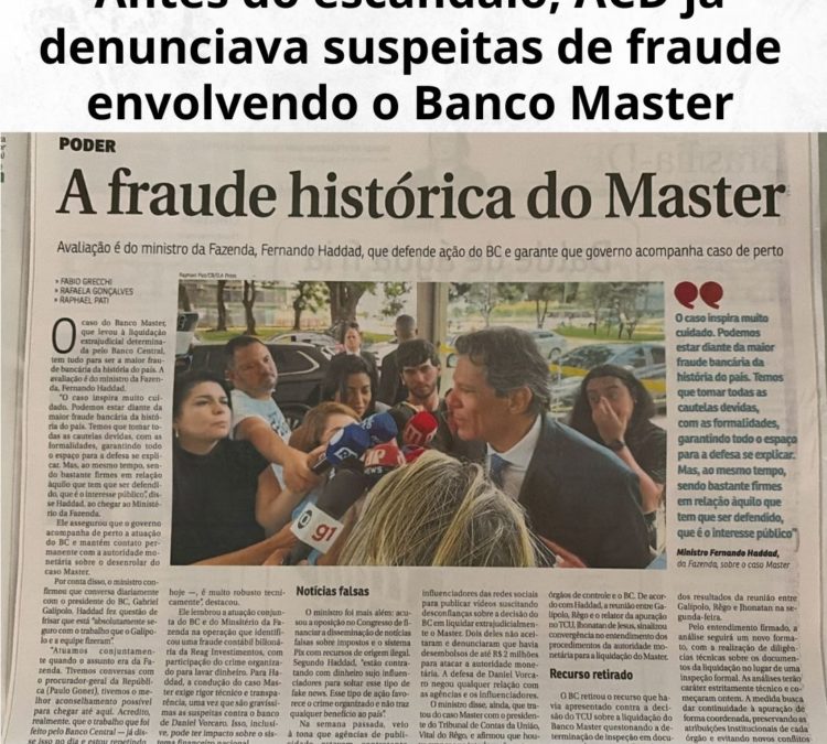 Antes do escândalo, ACD já denunciava suspeitas de fraude envolvendo o Banco Master