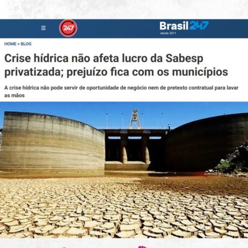 Brasil 247: Crise hídrica não afeta lucro da Sabesp privatizada; prejuízo fica com os municípios