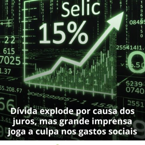Dívida explode por causa dos juros, mas grande imprensa joga a culpa nos gastos sociais