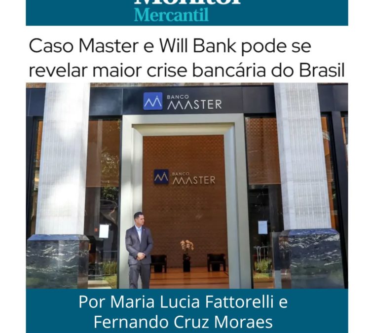 Monitor Mercantil: Caso Master e Will Bank pode se revelar a maior crise bancária do Brasil