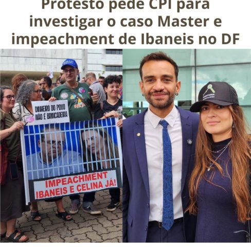 Protesto pede CPI para investigar o caso Master e impeachment de Ibaneis no DF