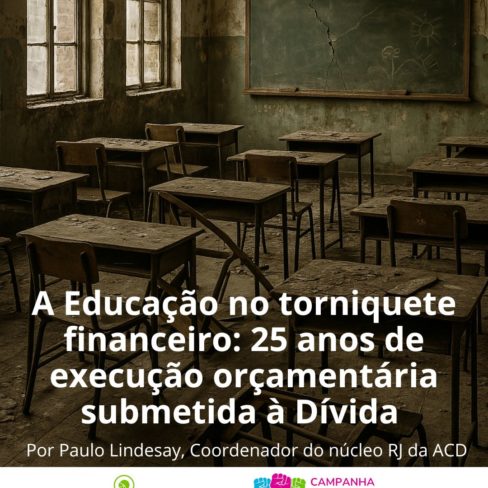A Educação no torniquete financeiro: 25 anos de execução orçamentária submetida à Dívida