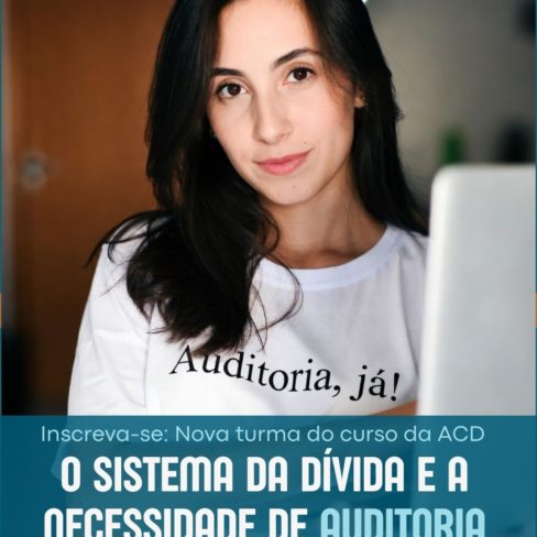 Curso da ACD sobre o Sistema da Dívida continua recebendo inscrições