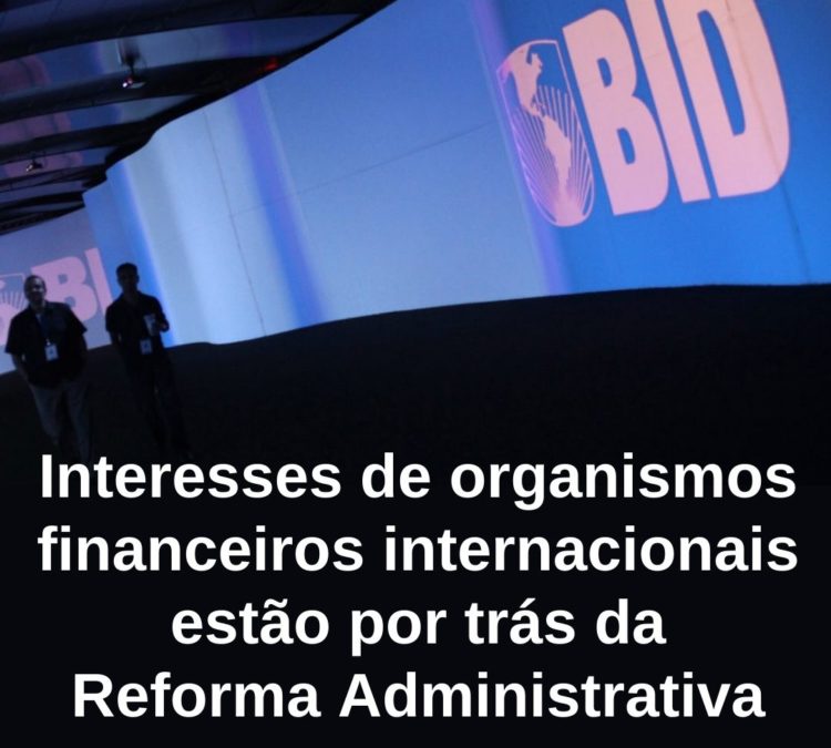 Reforma Administrativa atende a interesses de organismos financeiros internacionais
