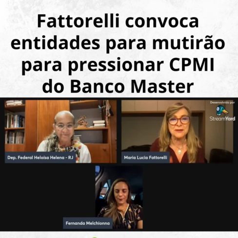 Fattorelli convoca entidades para mutirão para pressionar CPMI do Banco Master