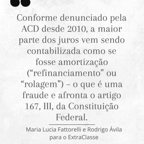 Maior parte da dívida é contabilizada como amortização, o que é fraude e afronta a Constituição
