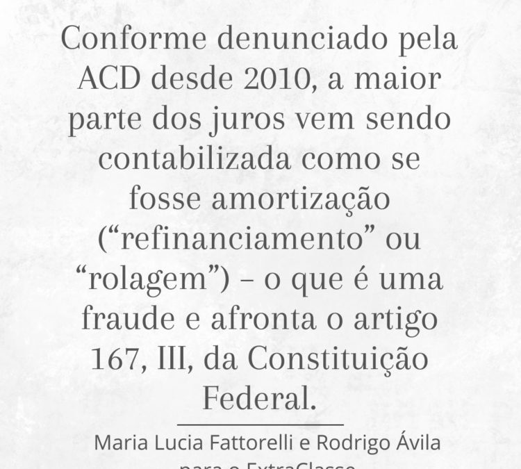 Maior parte da dívida é contabilizada como amortização, o que é fraude e afronta a Constituição