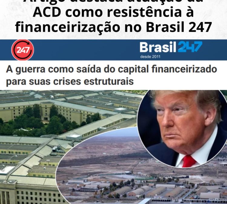 Artigo destaca atuação da ACD como resistência à financeirização no Brasil 247