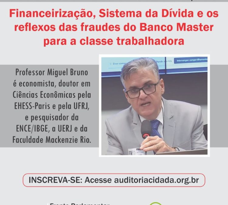 Seminário sobre Financeirização, Sistema da Dívida e reflexos das fraudes do Banco Master para a classe trabalhadora terá a participação do professor Miguel Bruno