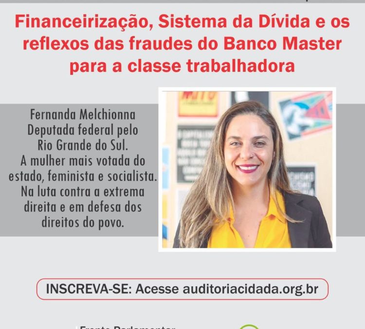 Coordenadora da Frente pelo Limite dos Juros, deputada Fernanda Melchiona é destaque em Seminário