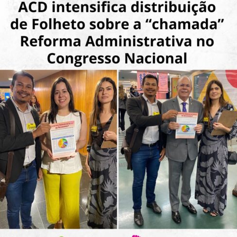 ACD intensifica distribuição de folheto sobre a “chamada” Reforma Administrativa