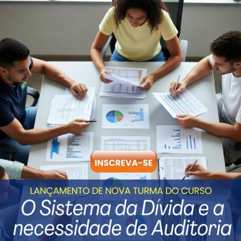 Lançamento da nova turma do curso da ACD: O Sistema da Dívida no Brasil e a necessidade de Auditoria. Inscreva-se!
