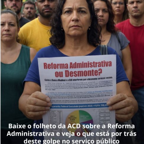 Baixe o folheto da ACD sobre a Reforma Administrativa e veja o que está por trás deste golpe no serviço público