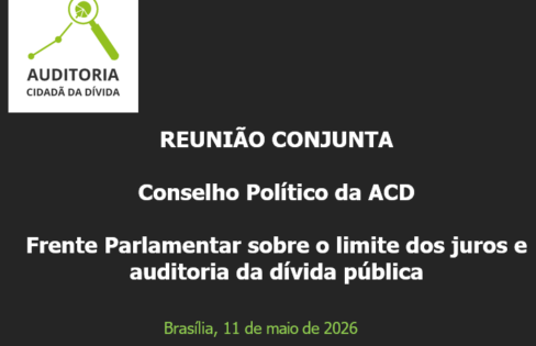 Reunião Conjunta do Conselho Político e da ACD Frente Parlamentar pelo Limite dos Juros – 11/05/2026