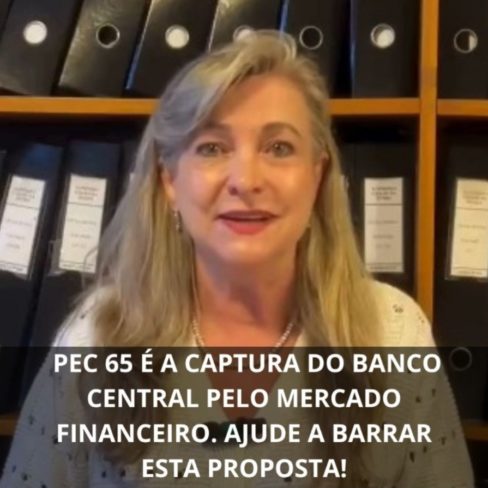 PEC 65 é a captura do Banco Central pelo Mercado Financeiro. ajude a barrar esta proposta!
