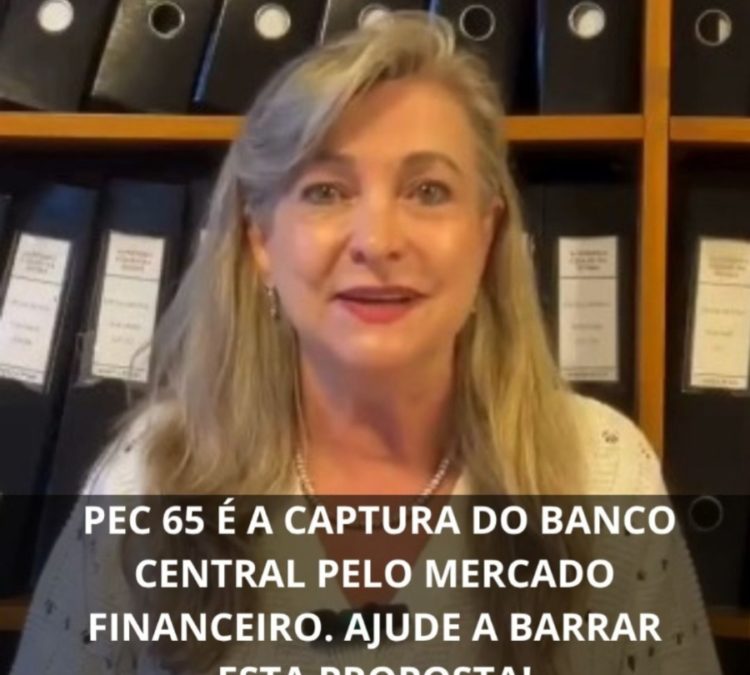 PEC 65 é a captura do Banco Central pelo Mercado Financeiro. ajude a barrar esta proposta!