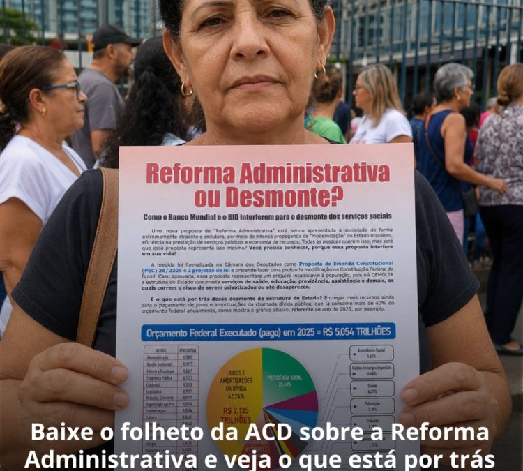 Reforma Administrativa ou desmonte? Baixe o folheto da ACD