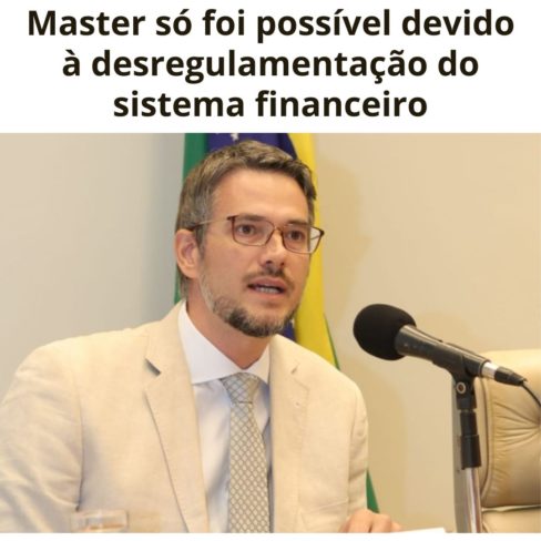 Mathias Luce: A fraude do Master só foi possível devido à desregulamentação do sistema financeiro