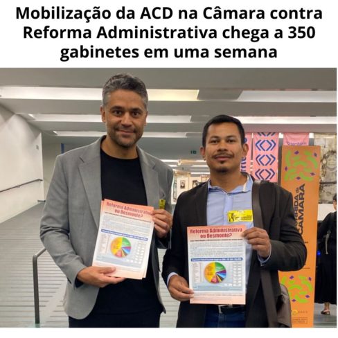 Mobilização da ACD na Câmara contra Reforma Administrativa chega a 350 gabinetes em uma semana