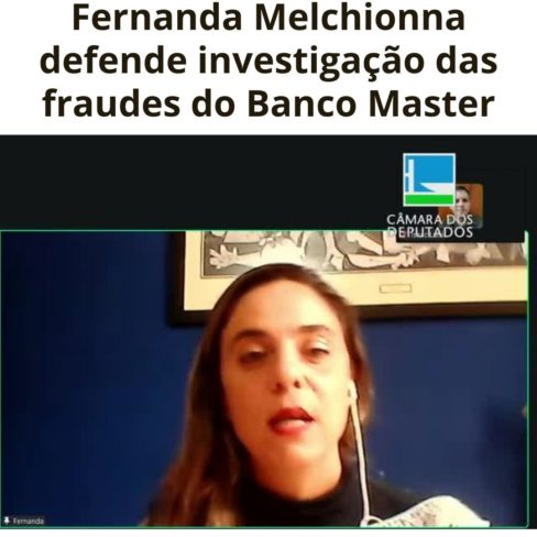 Fernanda Melchionna Defende Investigação das Fraudes do Banco Master