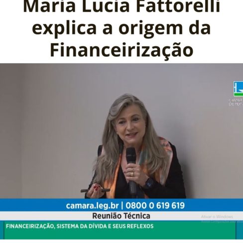 Maria Lucia Fattorelli explica a origem da Financeirização