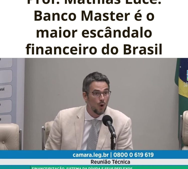 Prof. Mathias Luce: Banco Master é o maior escândalo financeiro do Brasil