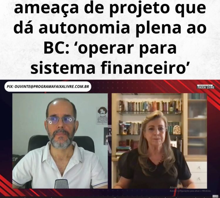 Fattorelli alerta a ameaça de projeto que dá autonomia plena ao BC: ‘operar para sistema financeiro’
