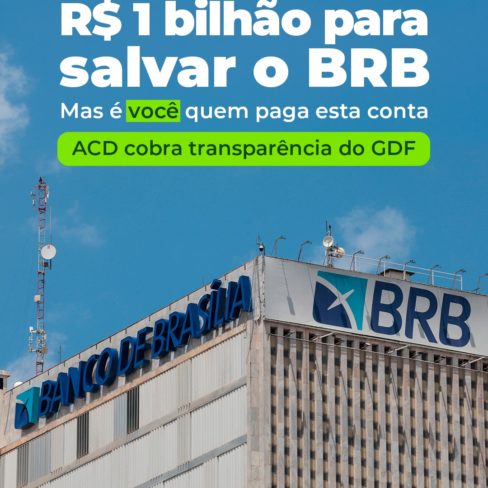 Socorro para salvar o BRB é muito superior a R$ 1 bi. E é você quem paga esta conta!