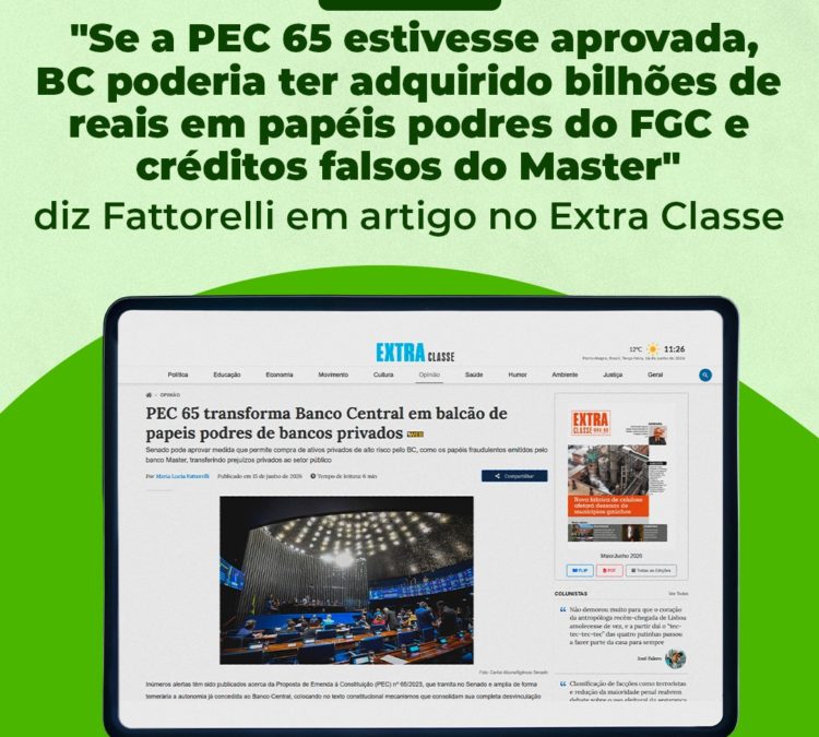 “Se a PEC 65 já estivesse aprovada, o BC poderia ter adquirido bilhões de reais em papéis podres e créditos de carbono falsos emitidos pelo Banco Master”