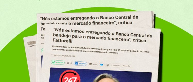 Brasil 247 repercute entrevista de Fattorelli sobre PEC 65: “Entregando o Banco Central de bandeja para o mercado financeiro”