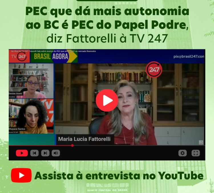 PEC que dá mais autonomia ao BC é PEC do Papel Podre, diz Fattorelli à TV 247