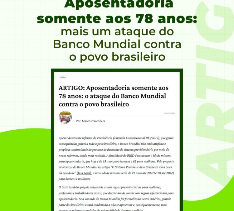 Aposentadoria somente aos 78 anos: ‘mais um ataque’ do Banco Mundial contra o povo brasileiro