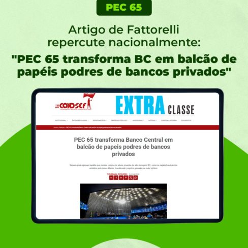 Artigo de Fattorelli tem repercussão nacional: “PEC 65 transforma BC em balcão de papeis podres de bancos privados”