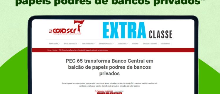 Artigo de Fattorelli tem repercussão nacional: “PEC 65 transforma BC em balcão de papeis podres de bancos privados”
