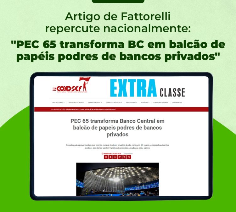 Artigo de Fattorelli tem repercussão nacional: “PEC 65 transforma BC em balcão de papeis podres de bancos privados”