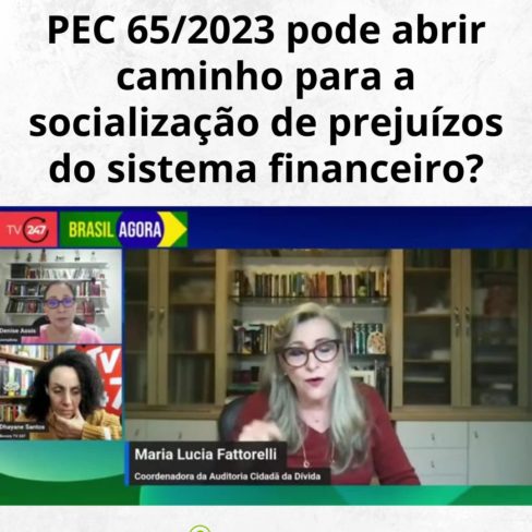 PEC 65/2023 pode abrir caminho para a socialização de prejuízos do sistema financeiro?