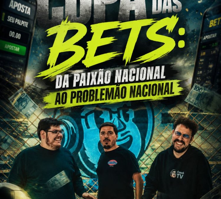 Copa das Bets: da paixão nacional ao problemão nacional