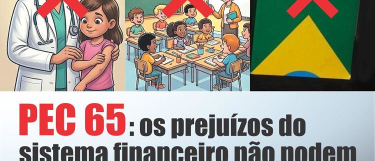 Semana decisiva para barrar a PEC 65!