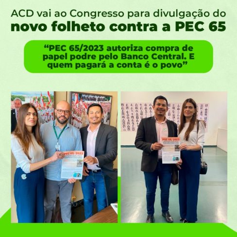ACD vai ao Congresso para divulgação do novo Folheto contra a PEC 65