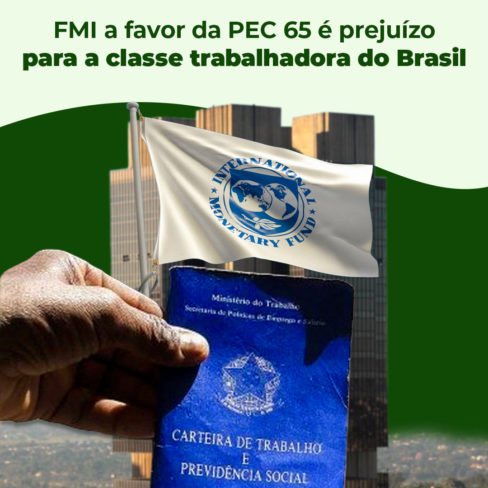 FMI a favor da PEC 65 é prejuízo para a classe trabalhadora do Brasil
