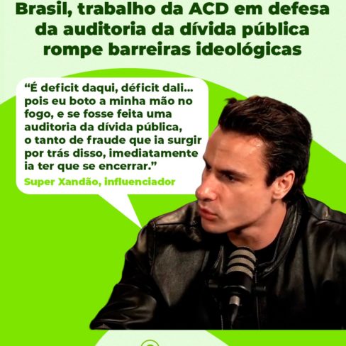 Reconhecido dentro e fora do Brasil, trabalho da ACD em defesa da auditoria da dívida pública rompe barreiras ideológicas