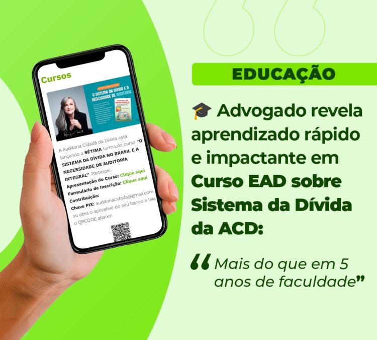 Advogado revela aprendizado rápido e impactante, em Curso EAD sobre Sistema da Dívida da ACD. “Mais do que em 5 anos de faculdade”