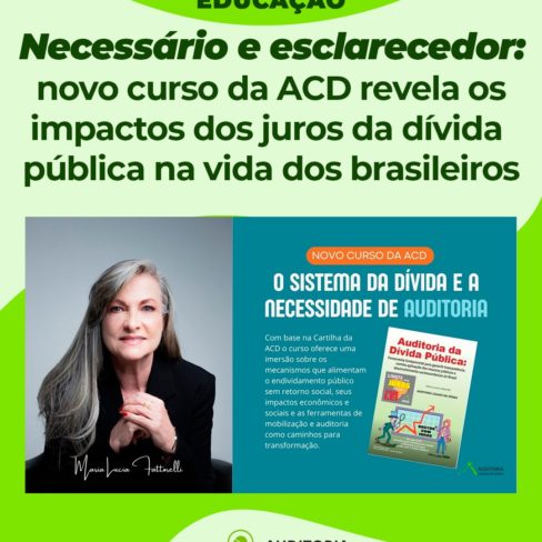 Necessário e esclarecedor, novo ‘Curso da ACD’ revela os impactos dos juros da dívida pública na vida dos brasileiros