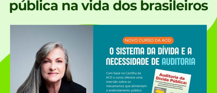 Necessário e esclarecedor, novo ‘Curso da ACD’ revela os impactos dos juros da dívida pública na vida dos brasileiros