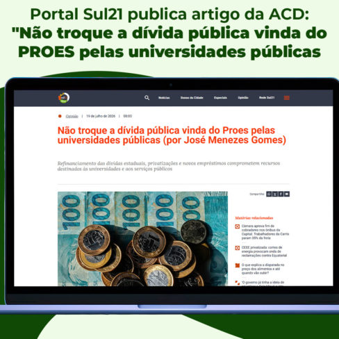 Portal Sul21 pública artigo da ACD: “Não troque a dívida pública vinda do PROES pelas universidades públicas